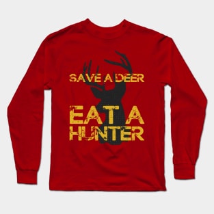 Save a Deer, Eat a Hunter Long Sleeve T-Shirt